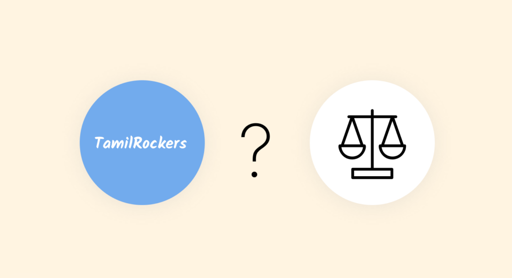 Is TamilRockers legal to use?